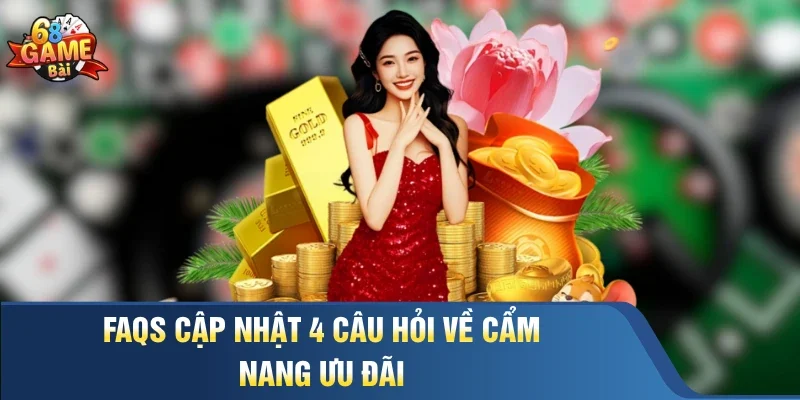 FAQs cập nhật 4 câu hỏi về cẩm nang ưu đãi