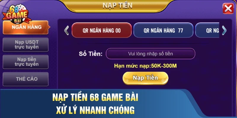 Nạp tiền 68 Game Bài xử lý nhanh chóng