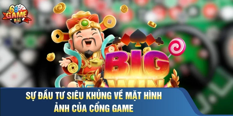 Sự đầu tư siêu khủng về mặt hình ảnh của cổng game 