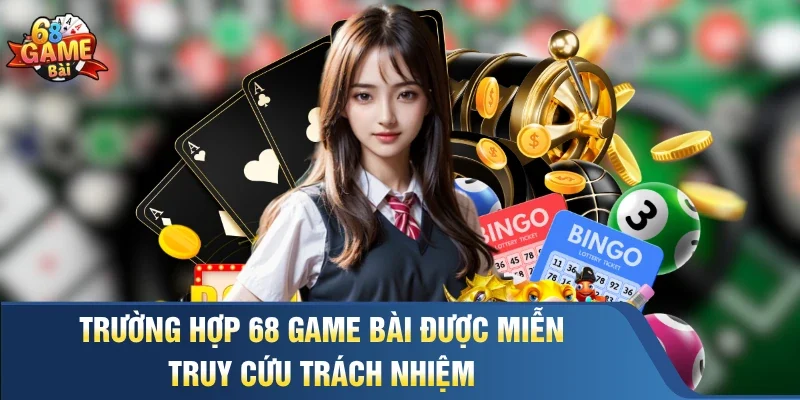 Trường hợp 68 Game Bài được miễn truy cứu trách nhiệm