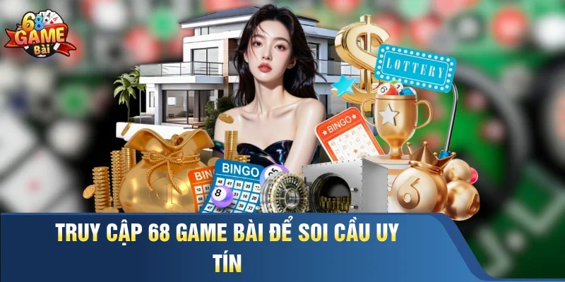 Truy cập 68 Game Bài để soi cầu uy tín